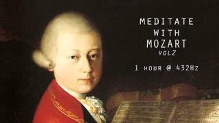 Meditate with Mozart  432Hz Classical Music  Vol 2 [upl. by Suilenrac]