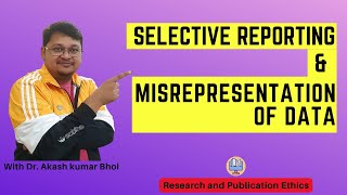 Selective Reporting amp Misrepresentation of Data  eSupport for Research  2022  Dr Akash Bhoi [upl. by Laud]