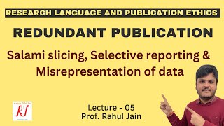 Redundant Publications  Salami Slicing  Selective Reporting  Misrepresentation of Data  L  05 [upl. by Haonam]